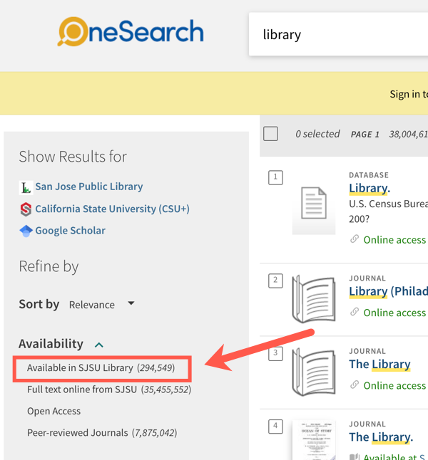 Option to limit search results to just physical items available in the library. To do so click the "Available in SJSU Library" option from under "Availability" in the left hand menu on the OneSearch search results page