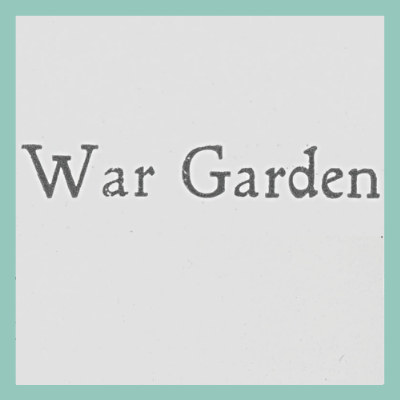 Diary of a War Garden