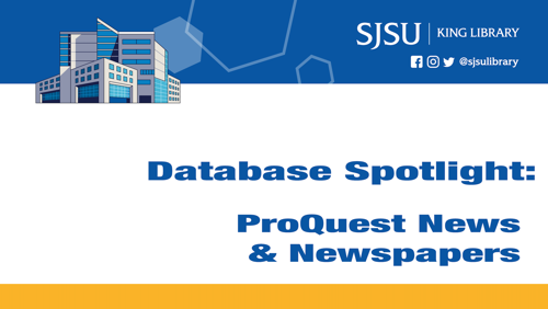 Database Spotlight: ProQuest News & Newspapers