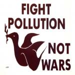Fight Pollution Not Wars